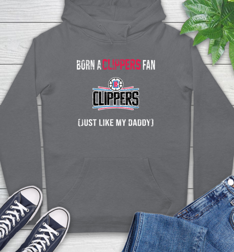 NBA LA Clippers Loyal Fan Just Like My Daddy Basketball Shirt Hoodie 7
