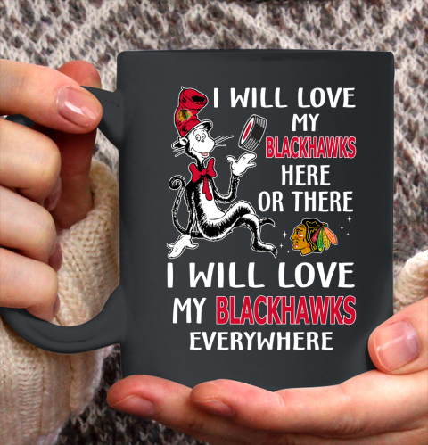NHL Hockey Chicago Blackhawks I Will Love My Blackhawks Everywhere Dr Seuss Shirt Ceramic Mug 11oz