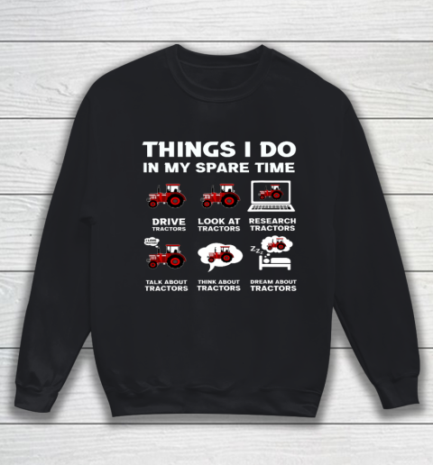 Funny Tractors lover 6 Things I Do In My Spare Time Tractor Sweatshirt