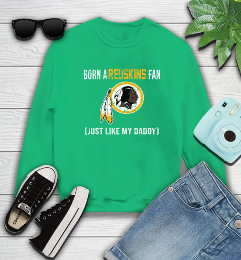NFL Washington Redskins Football Loyal Fan Just Like My Daddy Shirt Sweatshirt 7