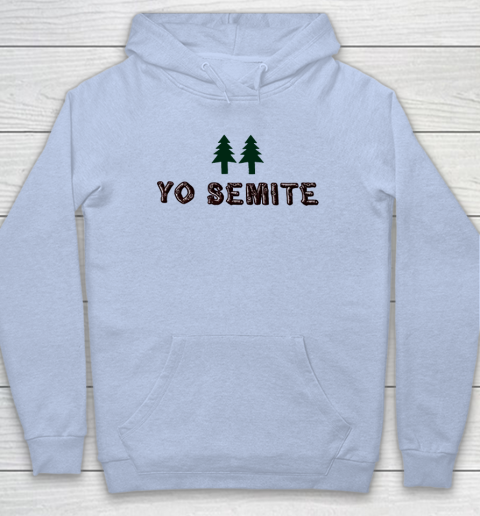 Yo Semite Shirt Makes a Comeback After Trump Mispronounces Yosemite National Park Hoodie 6 Yo Semite Shirt Makes a Comeback After Trump Mispronounces Yosemite National Park Hoodie - Image 6
