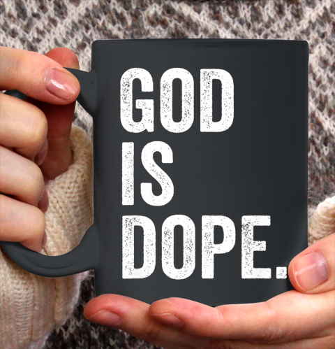 God Is Dope Ceramic Mug 11oz