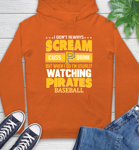 Pittsburgh Pirates MLB I Scream Cuss Drink When I'm Watching My Team Hoodie 4