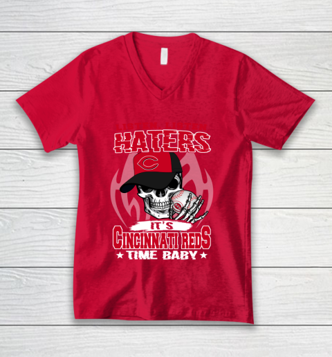 Listen Haters It is REDS Time Baby MLB V-Neck T-Shirt 6