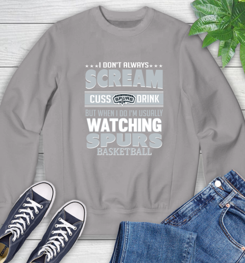 San Antonio Spurs NBA Basketball I Scream Cuss Drink When I'm Watching My Team Sweatshirt 5