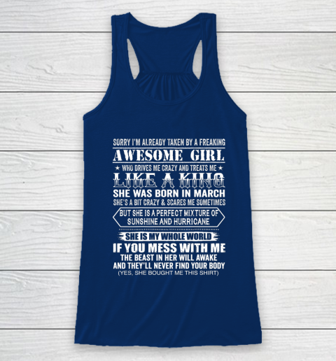 Sorry I m Already Taken by a Freaking Awesome Girl March Birthday Racerback Tank - Image 7