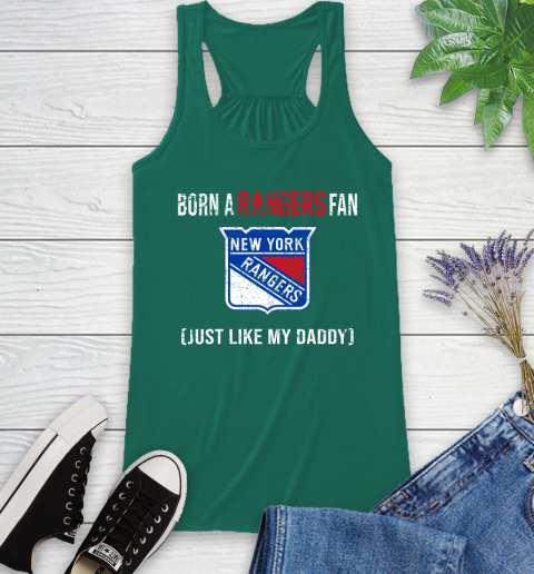 NHL New York Rangers Hockey Loyal Fan Just Like My Daddy Shirt Racerback Tank 4