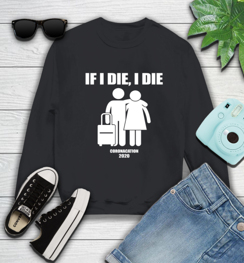 Coronacation If I Die I Die Shirt 25