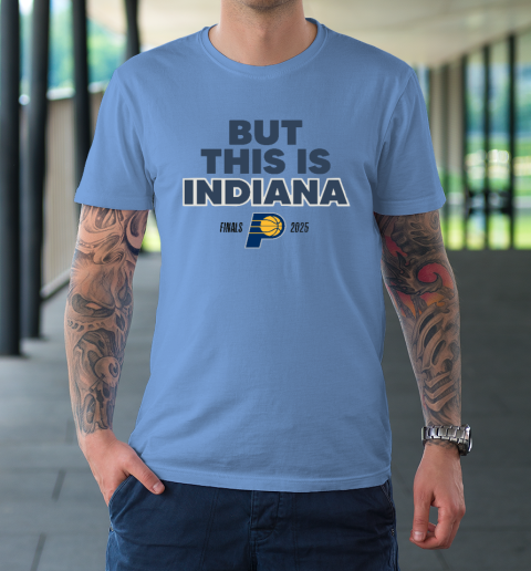 But This Is Indiana T-Shirt 7