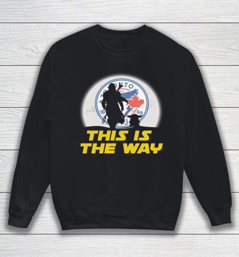 Toronto Blue Jays MLB Baseball Star Wars Yoda And Mandalorian This Is The Way Sweatshirt