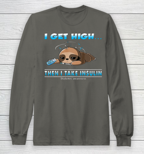Sloth I Get High Then I Take Insulin Diabetes Awareness Long Sleeve T-Shirt 5
