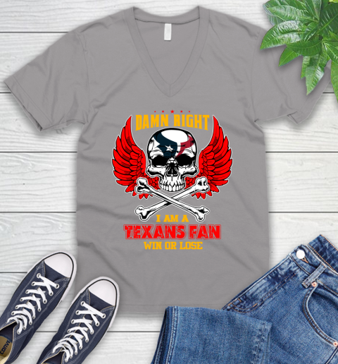 NFL Damn Right I Am A Houston Texans Win Or Lose Skull Football Sports V-Neck T-Shirt 3