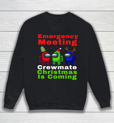 Among Us Emergency Meeting Crewmate Christmas Is Coming Sweatshirt