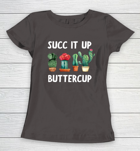 Cactus Lovers Succ It Up Buttercup Pun Funny novelty Women's T-Shirt 7
