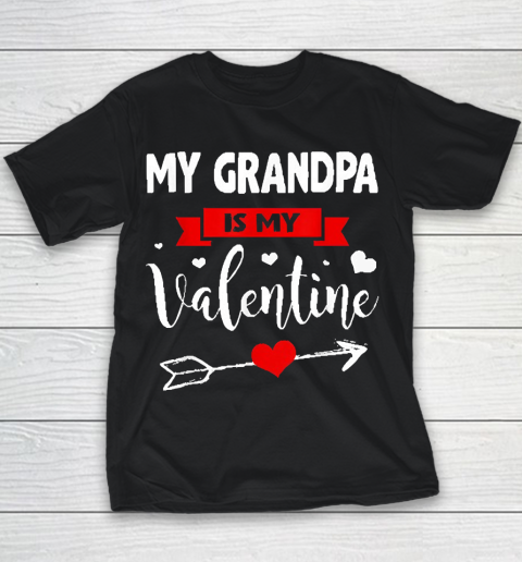 Grandpa Funny Gift Apparel  My Grandpa Is My Valentine Family Lover Youth T-Shirt