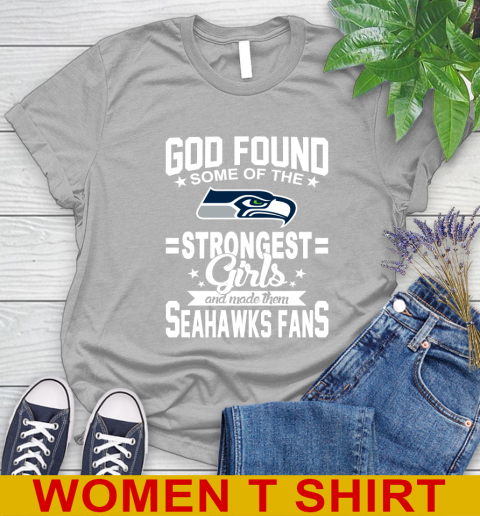 Seattle Seahawks NFL Football God Found Some Of The Strongest Girls Adoring Fans Women's T-Shirt 5