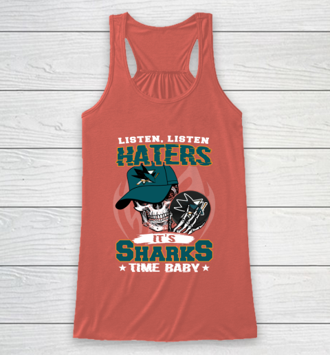 Listen Haters It is SHARKS Time Baby NHL Racerback Tank 3