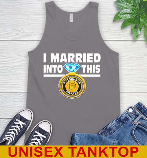 Pittsburgh Pirates MLB Baseball I Married Into This My Team Sports Tank Top 6