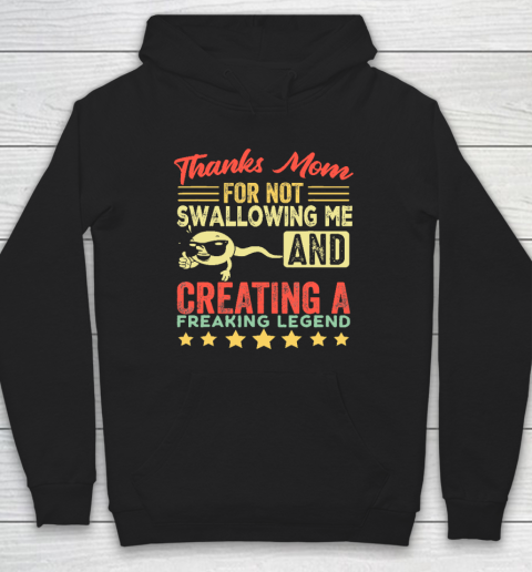 Funny Mother Family Joke  Thanks Mom For Not Swallowing Me Hoodie