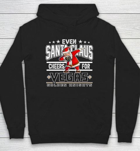 Vegas Golden Knights Even Santa Claus Cheers For Christmas NHL Hoodie