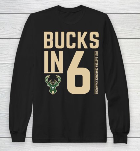 Bucks in 6 shirt Milwaukee Bucks Long Sleeve T-Shirt