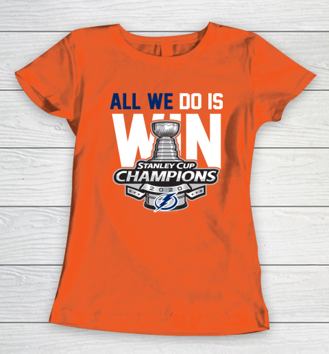 Tampa Bay Lightning Stanley Cup Champions All We Do Is Win Women's T-Shirt 3
