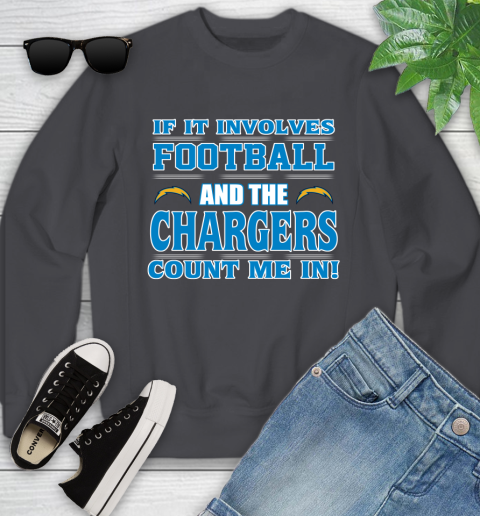 NFL If It Involves Football And The Los Angeles Chargers Count Me In Sports Youth Sweatshirt 6