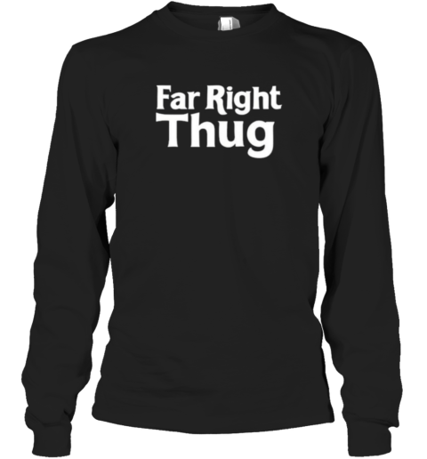 Lord Talbot Far Right Thug Long Sleeve T-Shirt