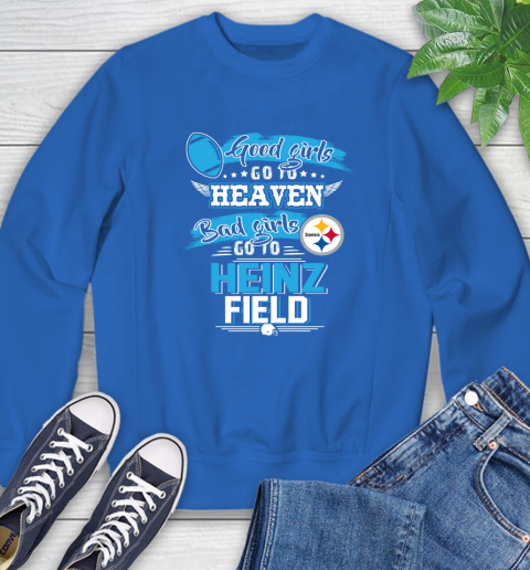 Pittsburgh Steelers NFL Bad Girls Go To Heinz Field Shirt Sweatshirt 9