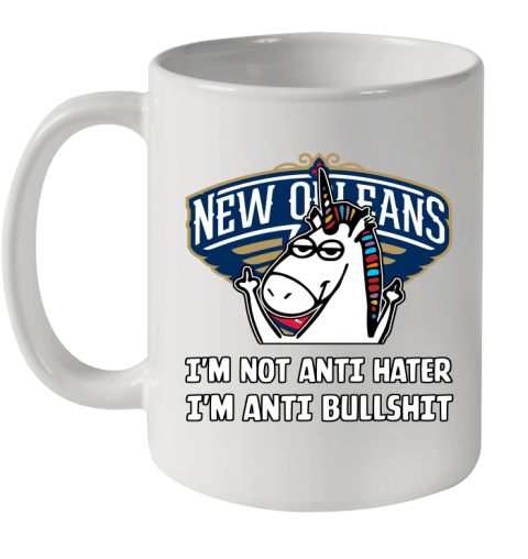 New Orleans Pelicans NBA Basketball Unicorn I'm Not Anti Hater I'm Anti Bullshit Ceramic Mug 11oz