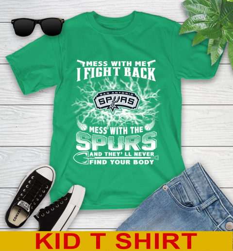 NBA Basketball San Antonio Spurs Mess With Me I Fight Back Mess With My Team And They'll Never Find Your Body Shirt Youth T-Shirt 7