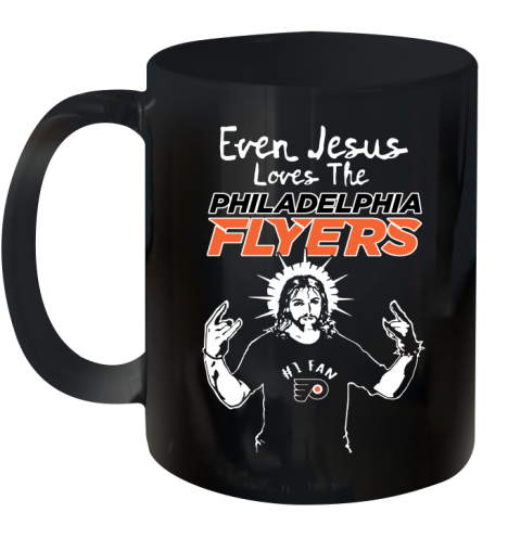 Philadelphia Flyers NHL Hockey Even Jesus Loves The Flyers Shirt Ceramic Mug 11oz