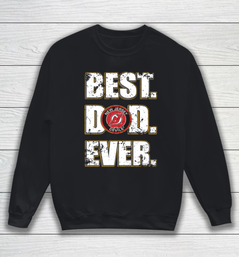 NHL New Jersey Devils Hockey Best Dad Ever Family Shirt Sweatshirt