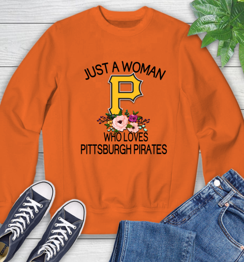 MLB Just A Woman Who Loves Pittsburgh Pirates Baseball Sports Sweatshirt 2