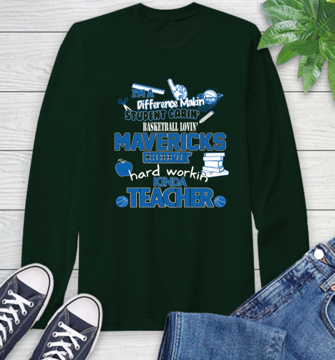 Dallas Mavericks NBA I'm A Difference Making Student Caring Basketball Loving Kinda Teacher Long Sleeve T-Shirt 7