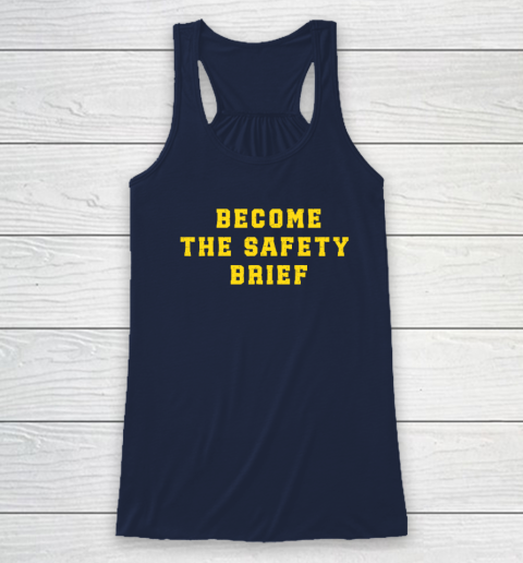 Become The Safety Brief Racerback Tank 5
