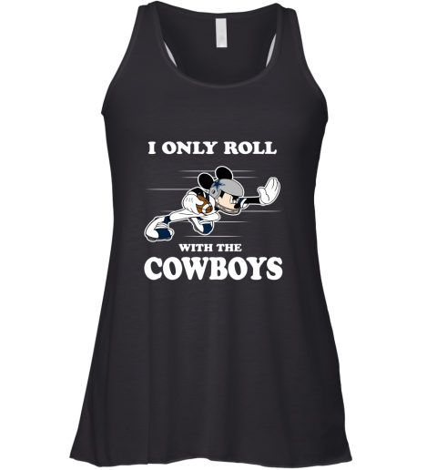 NFL Mickey Mouse I Only Roll With Dallas Cowboys Racerback Tank