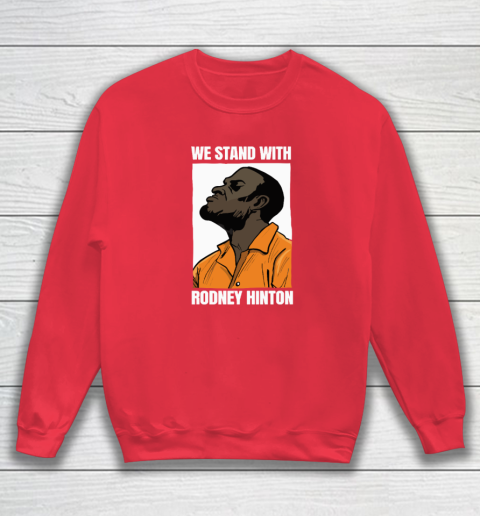 We Stand With Rodney Hinton Sweatshirt 6