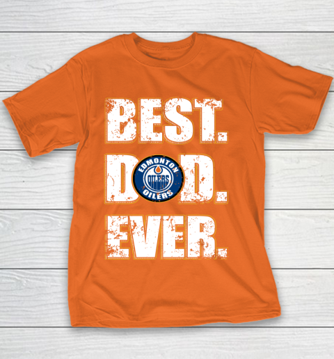 NHL Edmonton Oilers Hockey Best Dad Ever Family Shirt Youth T-Shirt 4