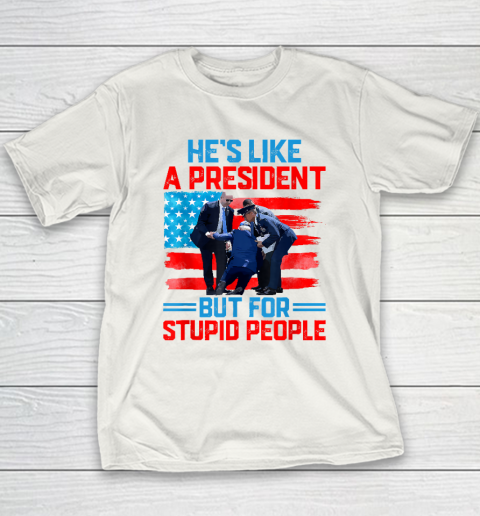 Biden Falling Shirt He's Like A President But For Stupid People Biden Falling Youth T-Shirt