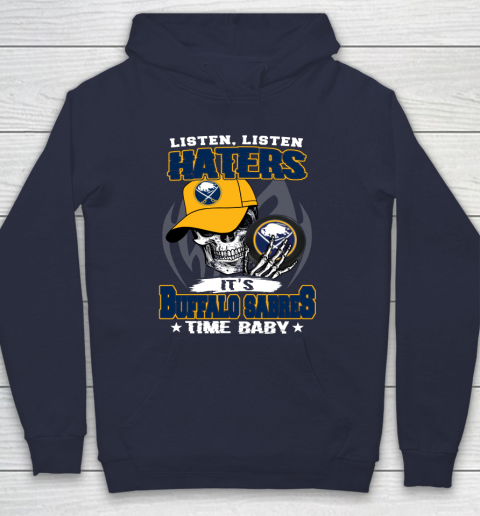 Listen Haters It is SABRES Time Baby NHL Hoodie 2