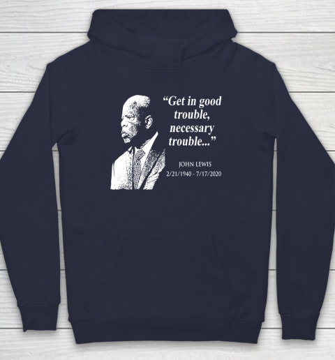 Good Trouble John Lewis 02/21/1940  07/17/2020 Hoodie 2