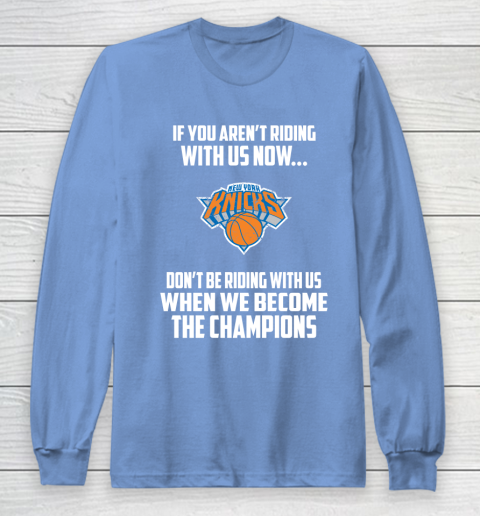 NBA New York Knicks Basketball We Become The Champions Long Sleeve T-Shirt 8