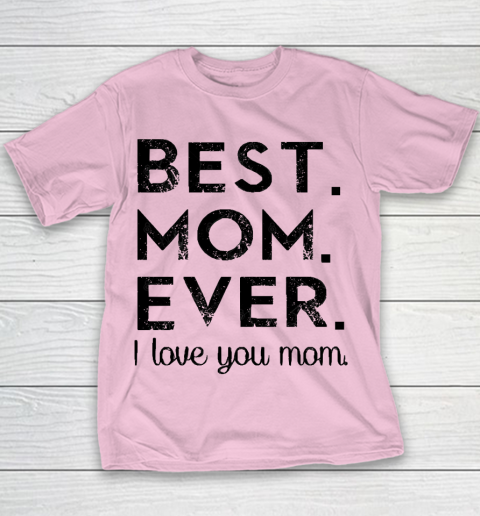 Mother's Day Funny Gift Ideas Apparel  Best. Mom. Ever. T Shirt Youth T-Shirt 5