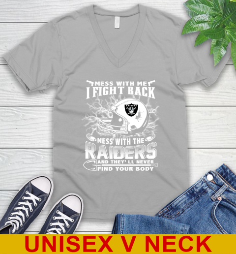 NFL Football Oakland Raiders Mess With Me I Fight Back Mess With My Team And They'll Never Find Your Body Shirt V-Neck T-Shirt 3