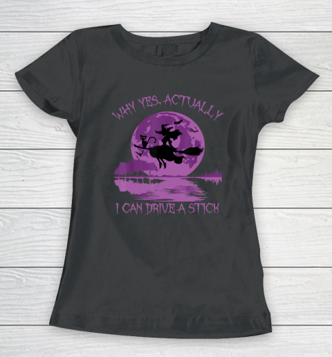 Yes Actually I Can Drive A Stick Halloween Women's T-Shirt