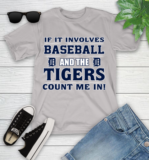 MLB If It Involves Baseball And The Detroit Tigers Count Me In Sports Youth T-Shirt 12