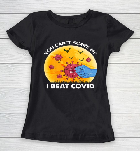 You Can't Scare Me I Beat COVID Survivor Doctor Nurse Halloween Women's T-Shirt