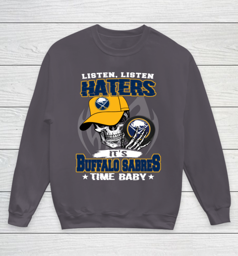 Listen Haters It is SABRES Time Baby NHL Youth Sweatshirt 5