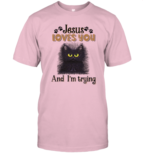 Download Cat Black Jesus Loves You And I'M Trying T-Shirt - Cheap T ...